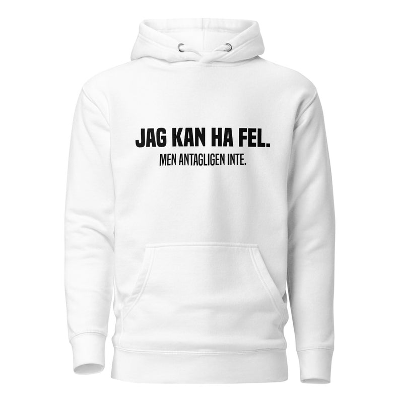 Hoodie med texten - "Jag kan ha fel. Men antagligen inte."