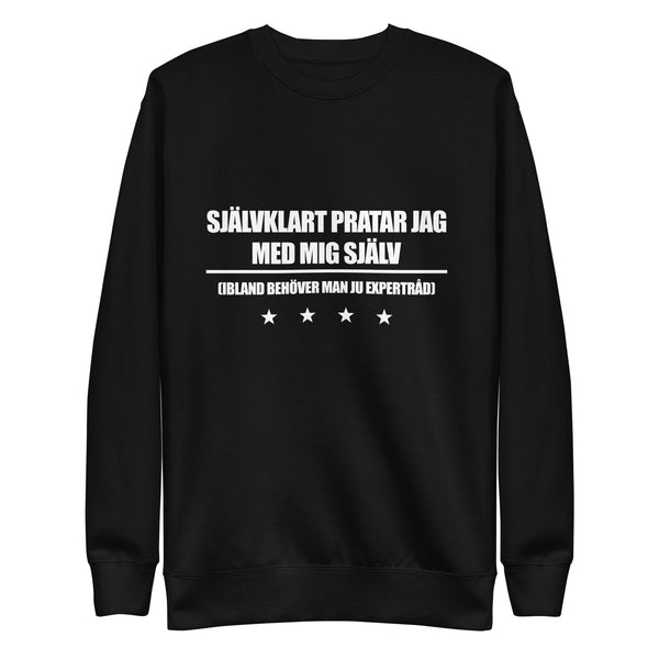 Sweatshirt med texten "Självklart pratar jag med mig själv"