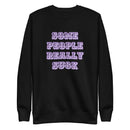 Sweatshirt med texten "Some people really suck"