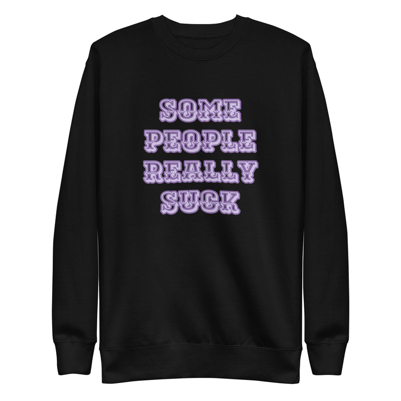Sweatshirt med texten "Some people really suck"
