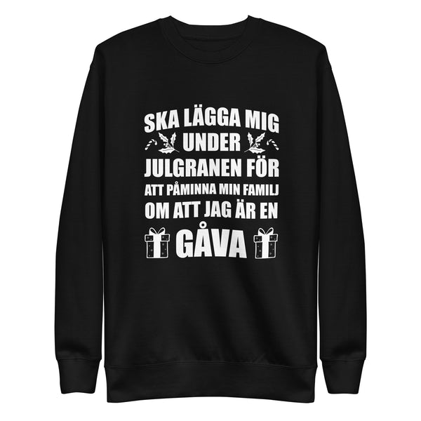 Sweatshirt med texten "Ska lägga mig under julgranen"