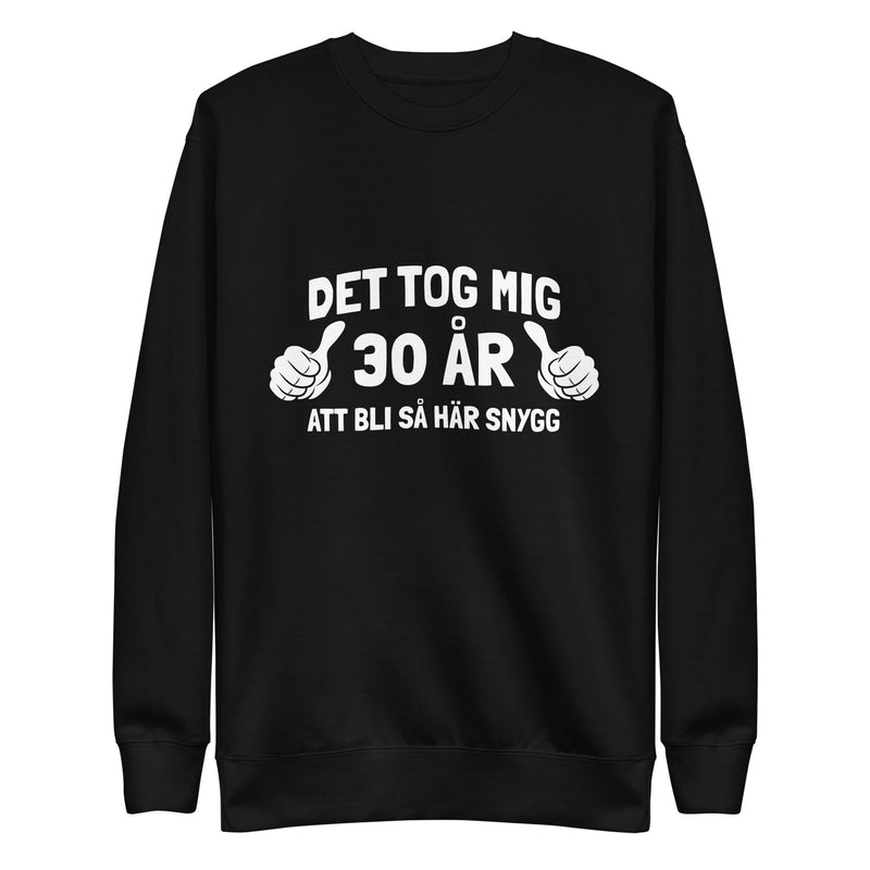 Sweatshirt med texten "Det tog mig 30 år"