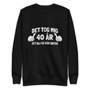 Sweatshirt med texten "Det tog mig 40 år"