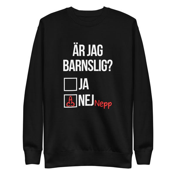 Sweatshirt med texten "Är jag barnslig?"