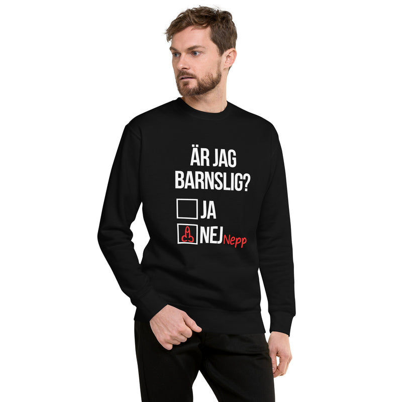 Sweatshirt med texten "Är jag barnslig?"