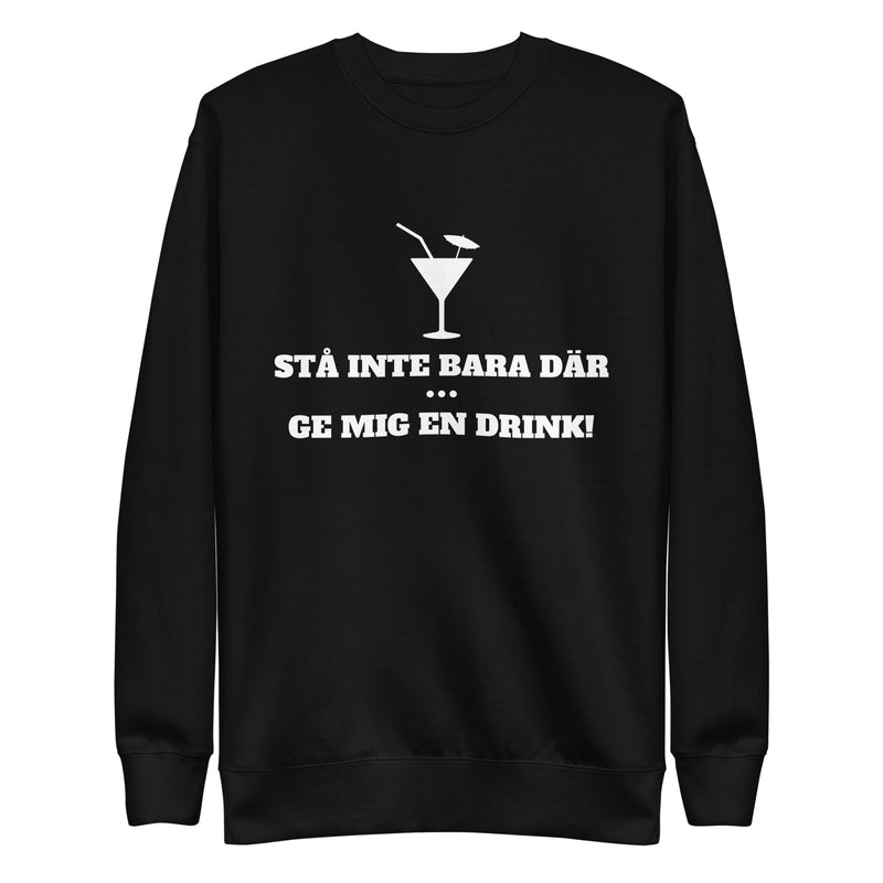 Sweatshirt med texten "Stå inte bara där"