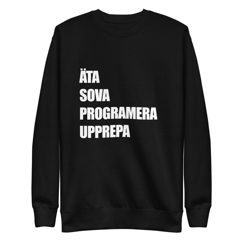 Sweatshirt med texten "ÄTA SOVA PROGRAMERA UPPREPA"