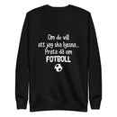 Sweatshirt med texten "Om du vill att jag ska lyssna"