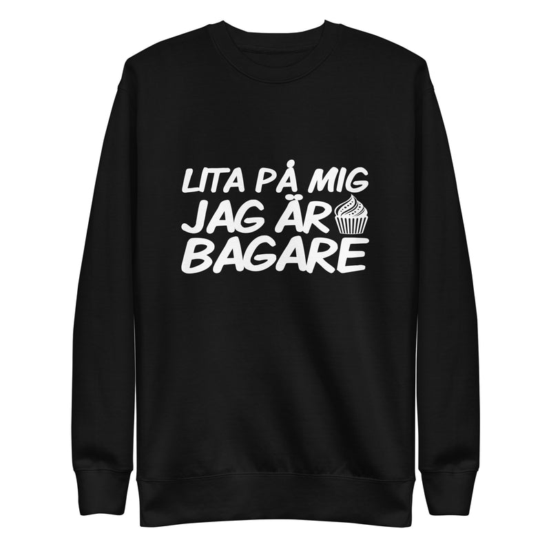 Sweatshirt med texten "Lita på mig, jag är bagare"