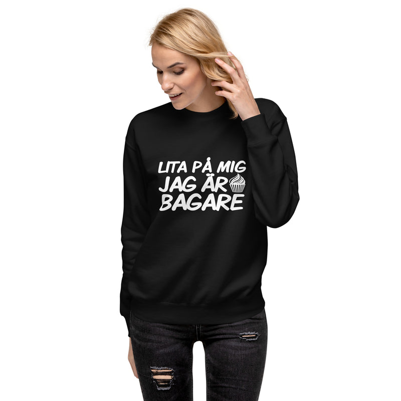 Sweatshirt med texten "Lita på mig, jag är bagare"