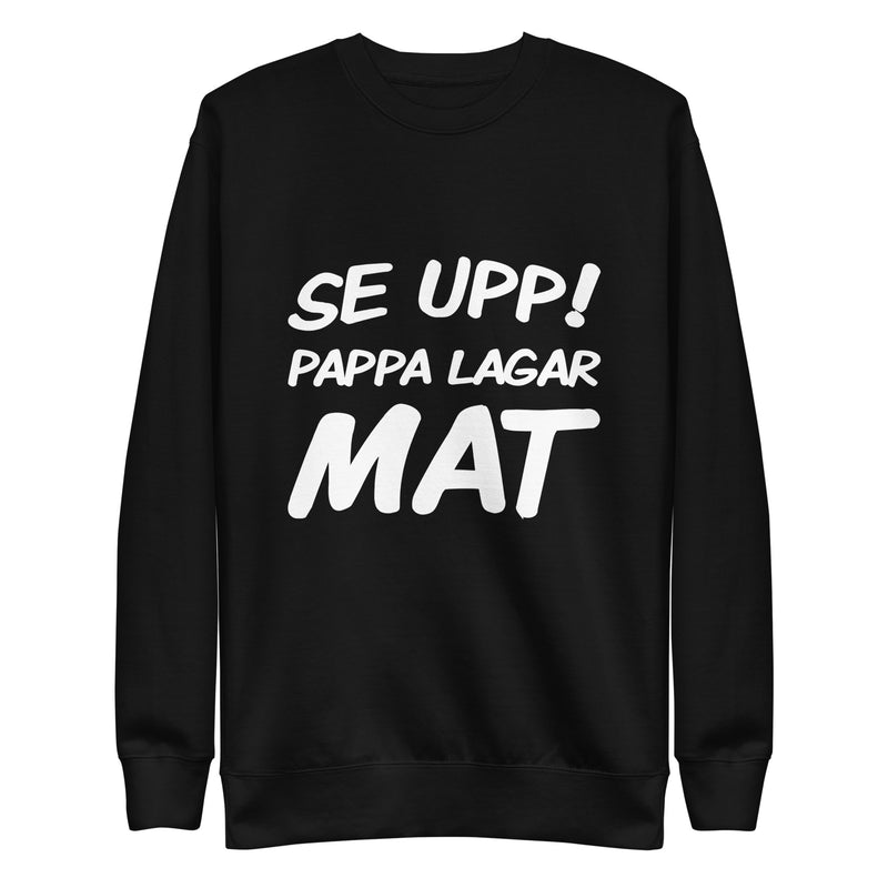 Sweatshirt med texten "Se upp! Pappa lagar mat"