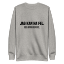 Sweatshirt med texten " Jag kan ha fel. Men antagligen inte."