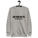 Sweatshirt med texten " Jag kan ha fel. Men antagligen inte."