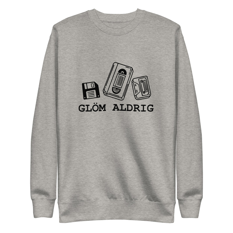 Sweatshirt med texten "Glöm aldrig"
