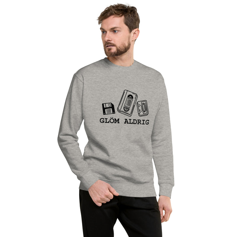 Sweatshirt med texten "Glöm aldrig"