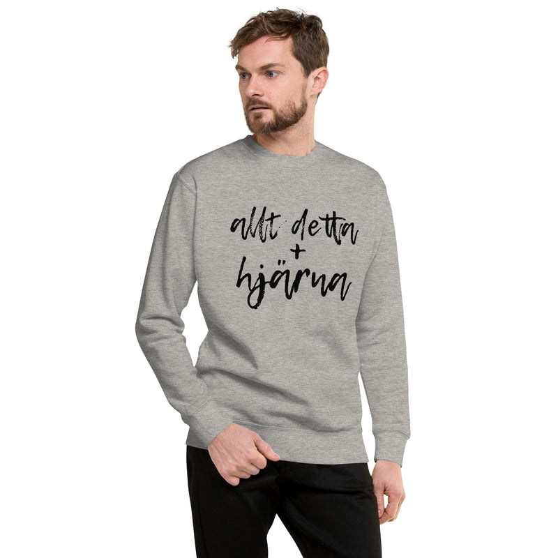 Sweatshirt med texten "Allt detta + hjärna"