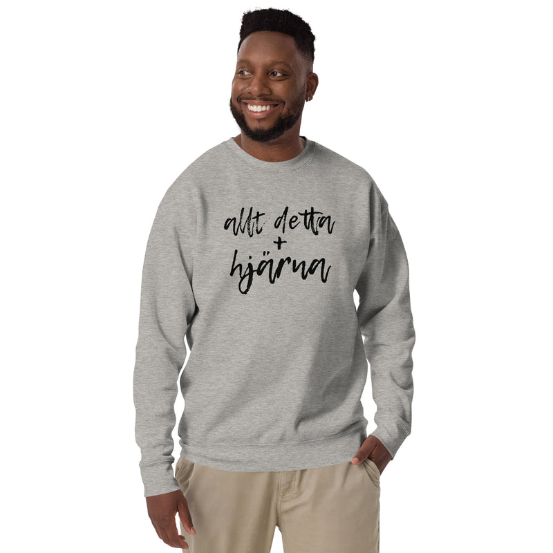 Sweatshirt med texten "Allt detta + hjärna"