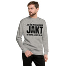 Sweatshirt med texten " Jag är inte alltid på jakt"