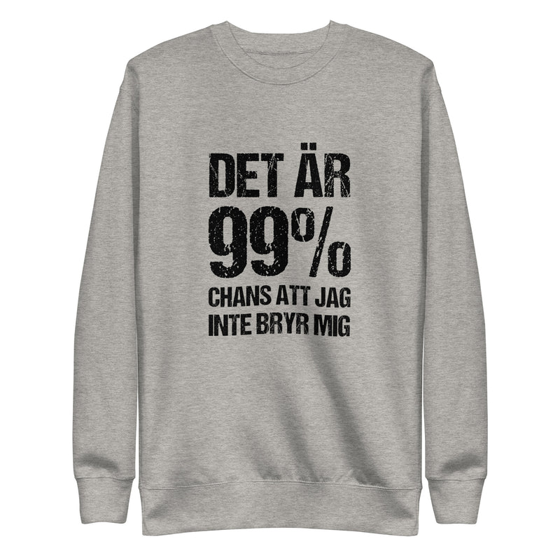 Sweatshirt med texten "Det är 99% chans att jag inte bryr mig"