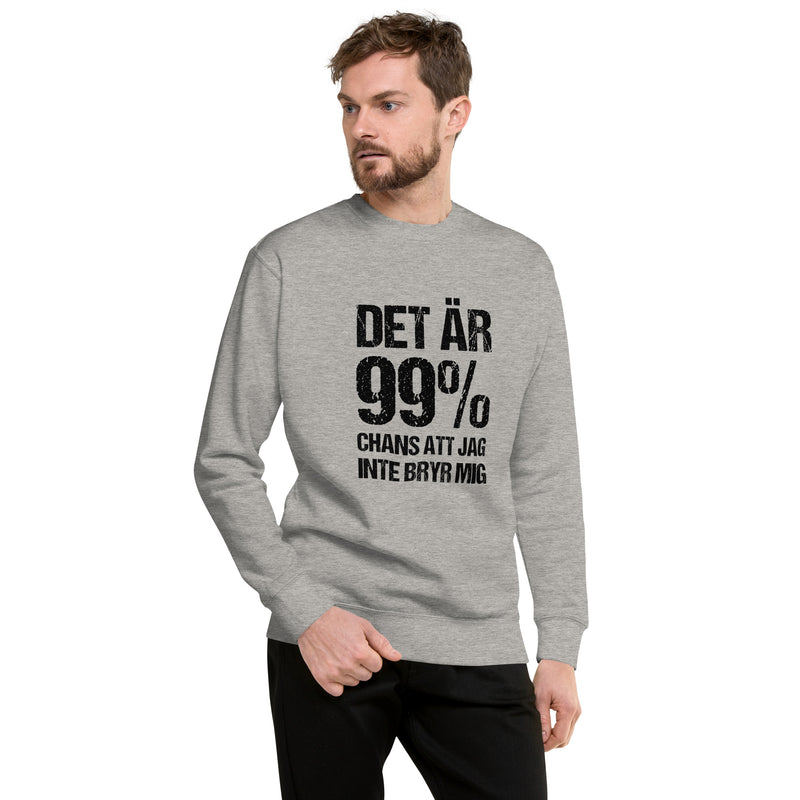 Sweatshirt med texten "Det är 99% chans att jag inte bryr mig"