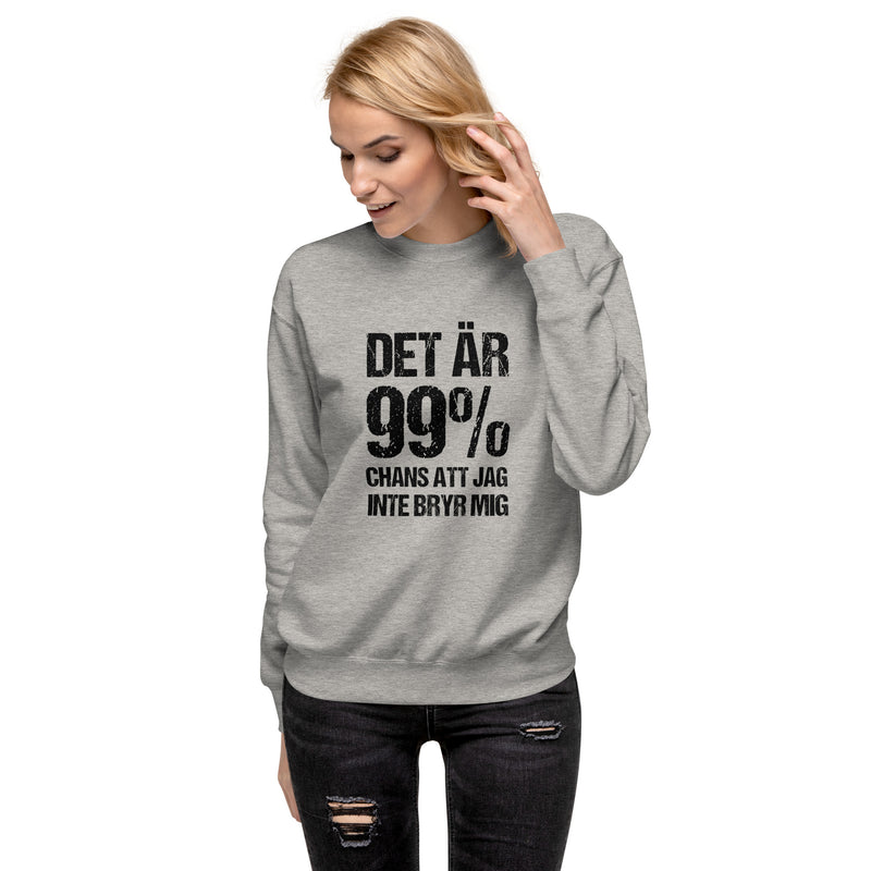Sweatshirt med texten "Det är 99% chans att jag inte bryr mig"
