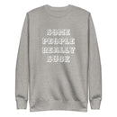 Sweatshirt med texten "Some people really suck"