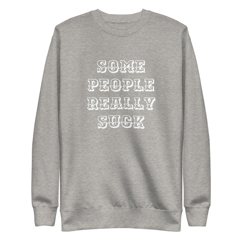 Sweatshirt med texten "Some people really suck"