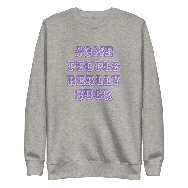 Sweatshirt med texten "Some people really suck"