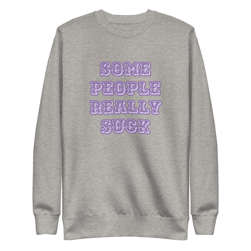 Sweatshirt med texten "Some people really suck"