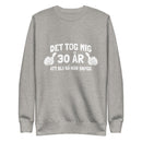 Sweatshirt med texten "Det tog mig 30 år"