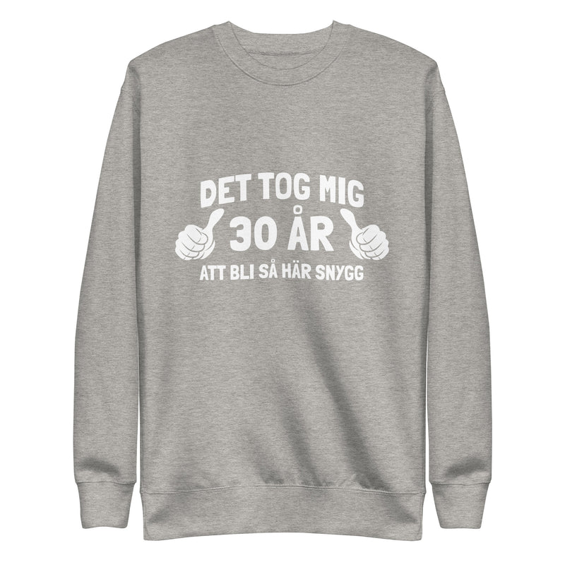 Sweatshirt med texten "Det tog mig 30 år"