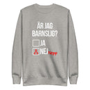 Sweatshirt med texten "Är jag barnslig?"