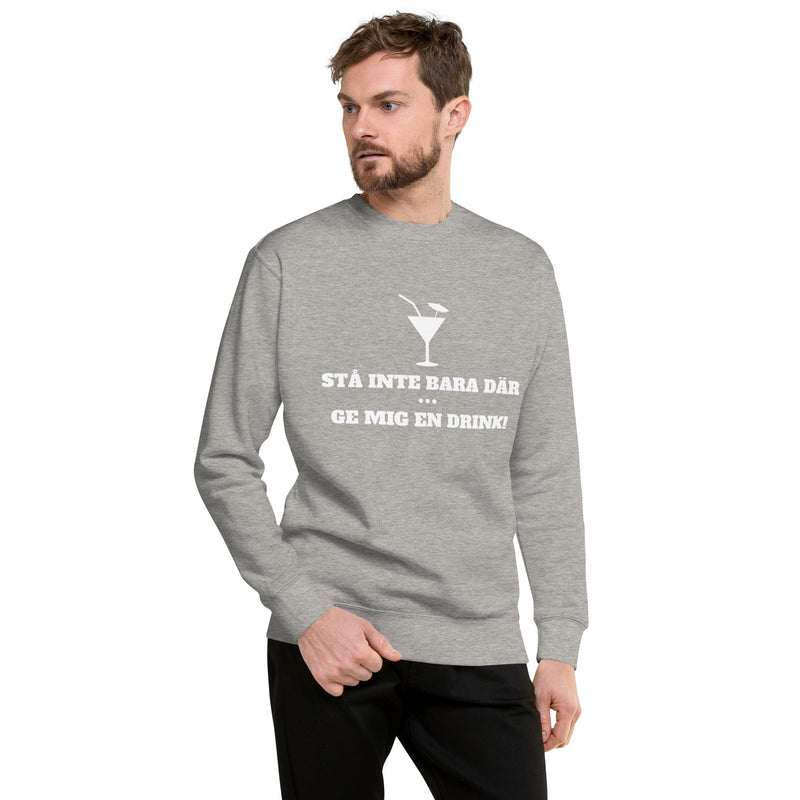 Sweatshirt med texten "Stå inte bara där"
