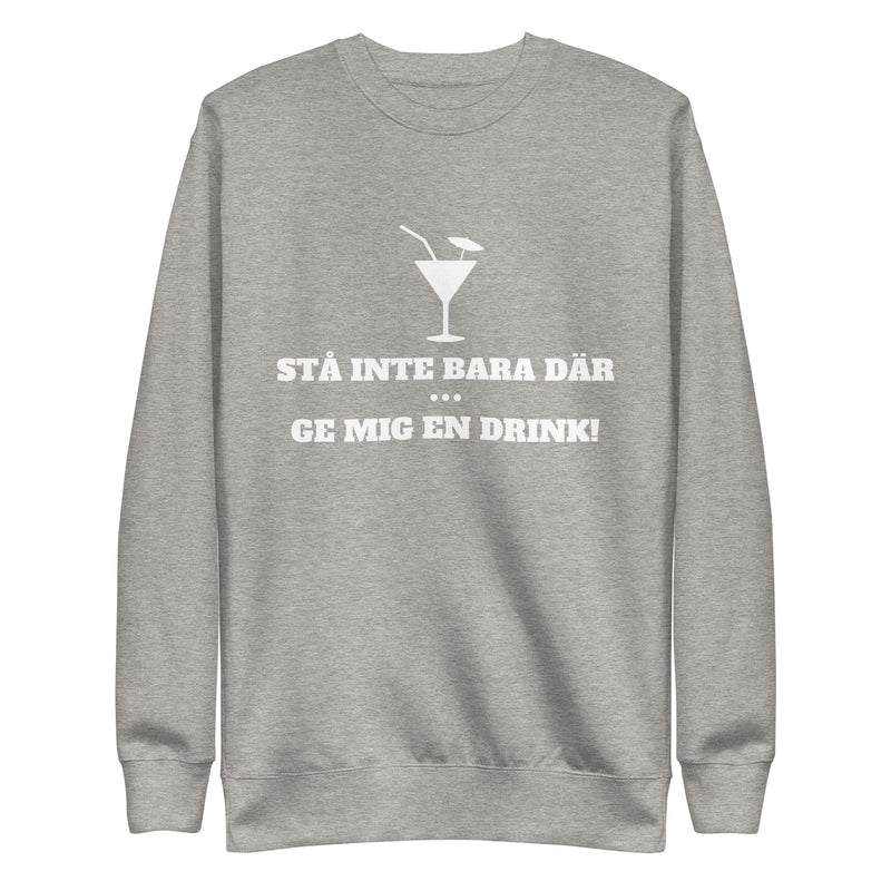 Sweatshirt med texten "Stå inte bara där"