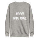 Sweatshirt med texten "Näpp! Inte idag."