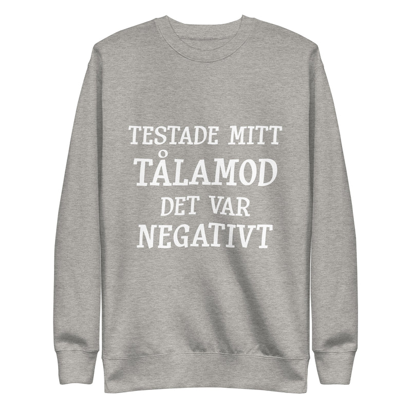 Sweatshirt med texten "Testade mitt tålamod"