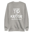 Sweatshirt med texten "Jag har varken tid"