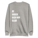 Sweatshirt med texten "ÄT DRICK OCH VAR GLAD"
