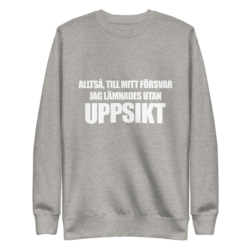 Sweatshirt med texten "Alltså till mitt försvar"