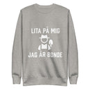 Sweatshirt med texten "Lita på mig, jag är bonde"