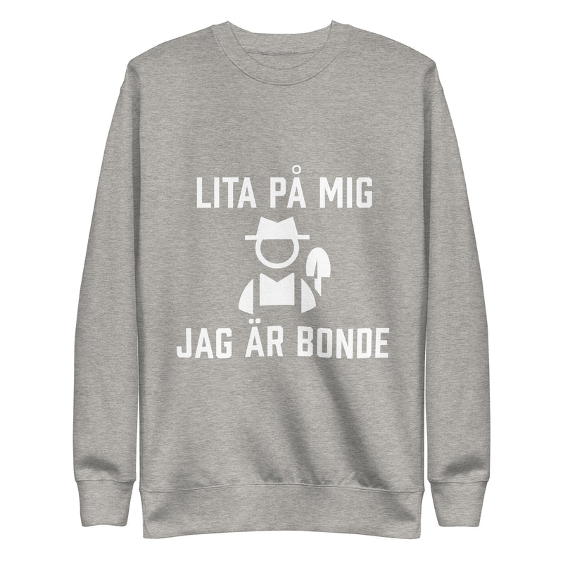 Sweatshirt med texten "Lita på mig, jag är bonde"