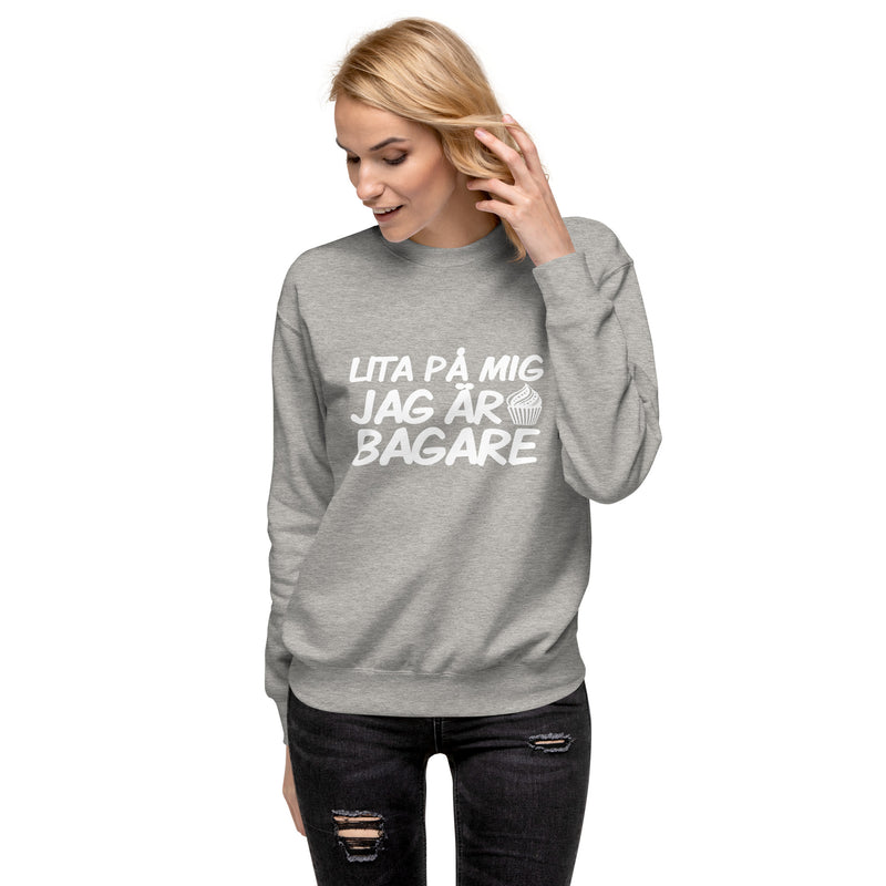 Sweatshirt med texten "Lita på mig, jag är bagare"