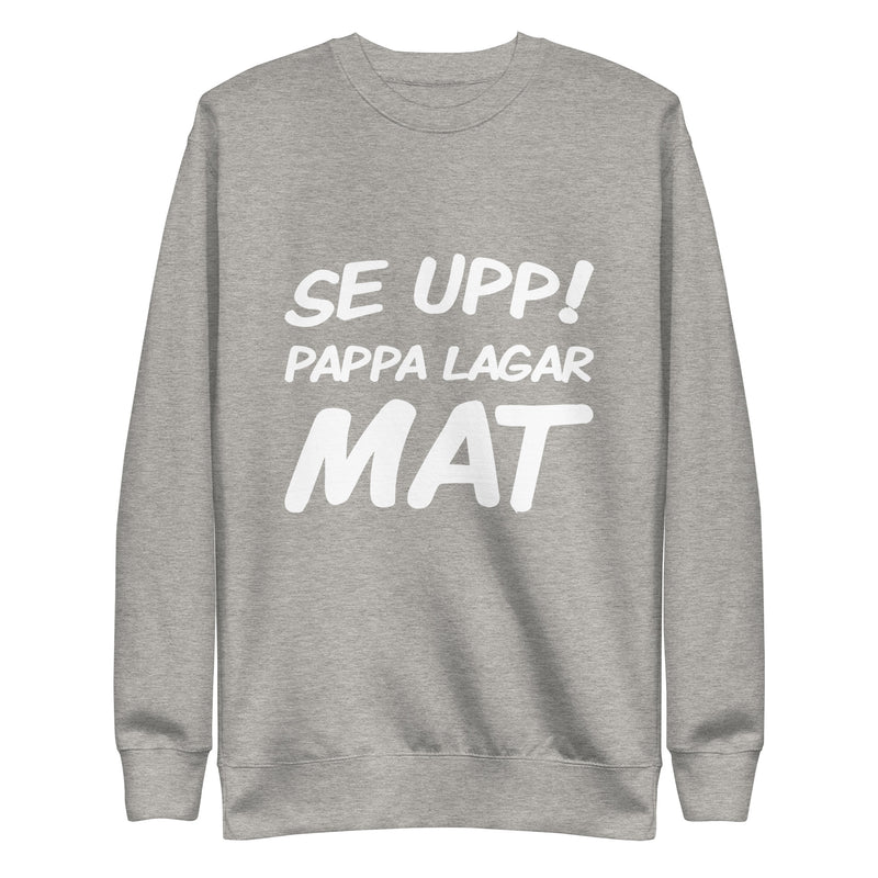 Sweatshirt med texten "Se upp! Pappa lagar mat"