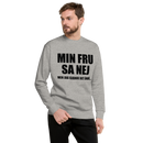 Sweatshirt med texten "Min fru sa nej"