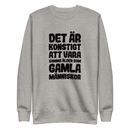 Sweatshirt med texten "Det är konstigt"
