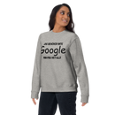 Sweatshirt med texten " Jag behöver inte Google, min fru vet allt."