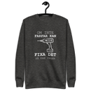 Sweatshirt med texten " Om farfar inte kan fixa det så kan ingen."