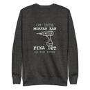 Sweatshirt med texten " Om morfar inte kan fixa det så kan ingen."