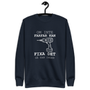 Sweatshirt med texten " Om farfar inte kan fixa det så kan ingen."