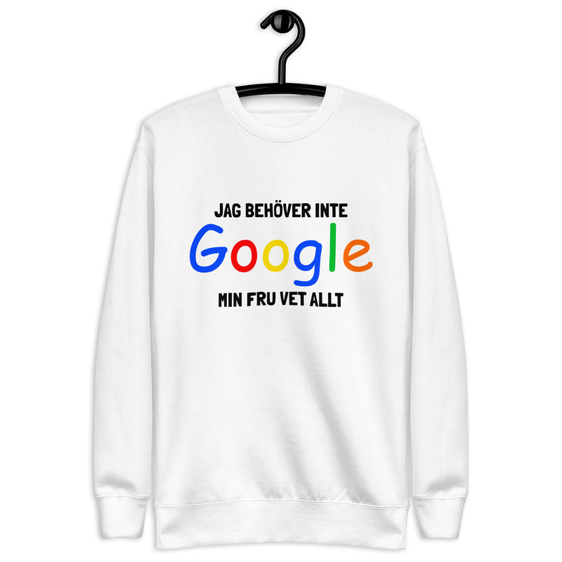 Sweatshirt med texten " Jag behöver inte Google, min fru vet allt."